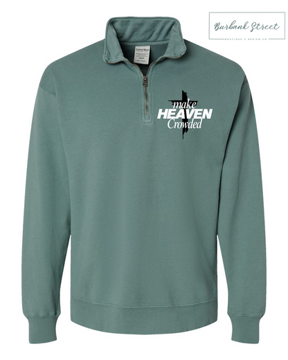 Make Heaven Crowded - Unisex Quarter-Zip Sweatshirt