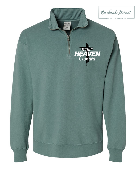 Make Heaven Crowded - Unisex Quarter-Zip Sweatshirt
