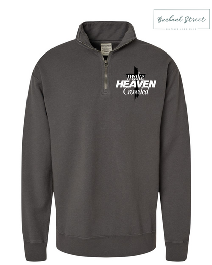 Make Heaven Crowded - Unisex Quarter-Zip Sweatshirt